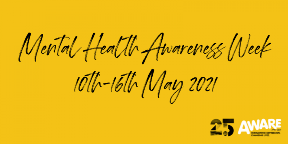 Mental Health Awareness Week 2021! (10th-16th May)