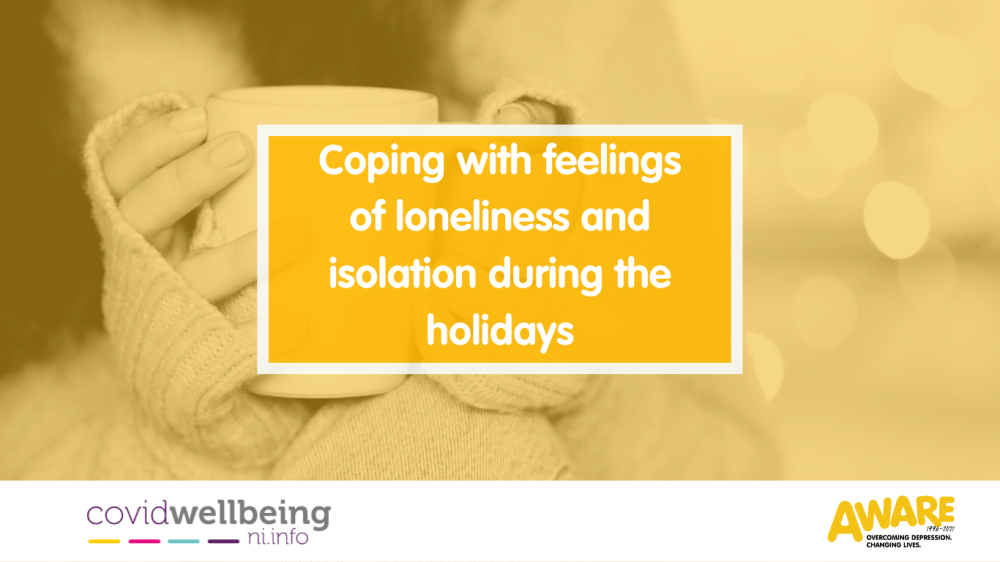 Coping with feelings of loneliness and isolation during the holidays