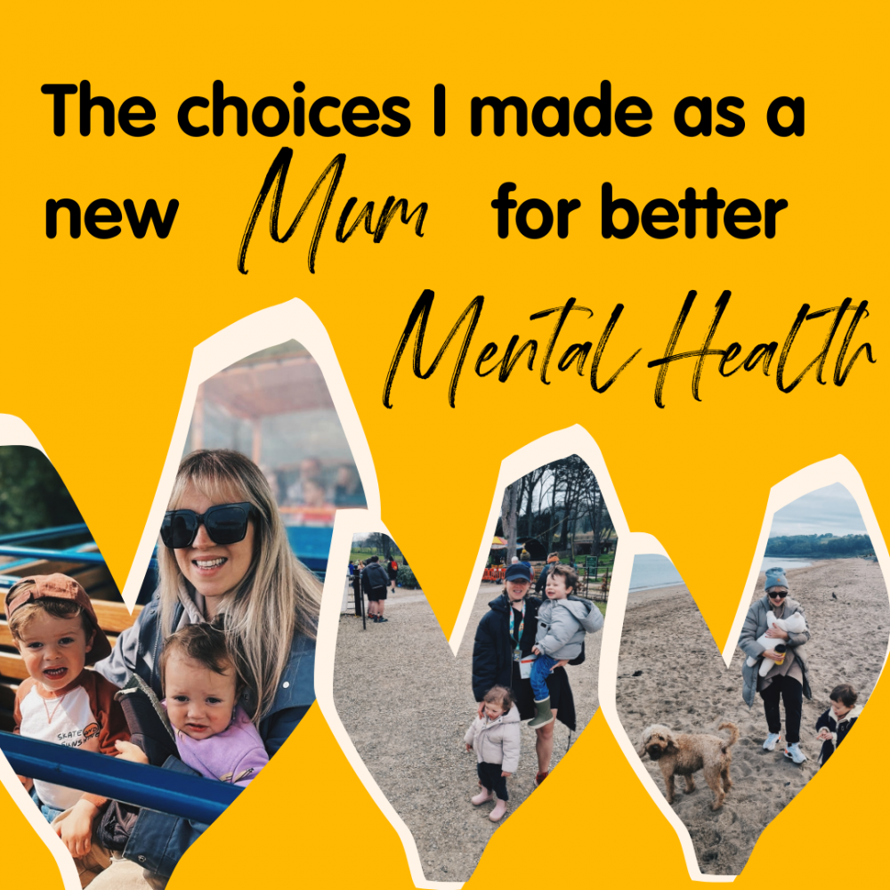 The choices I made as a new mum for better mental health!